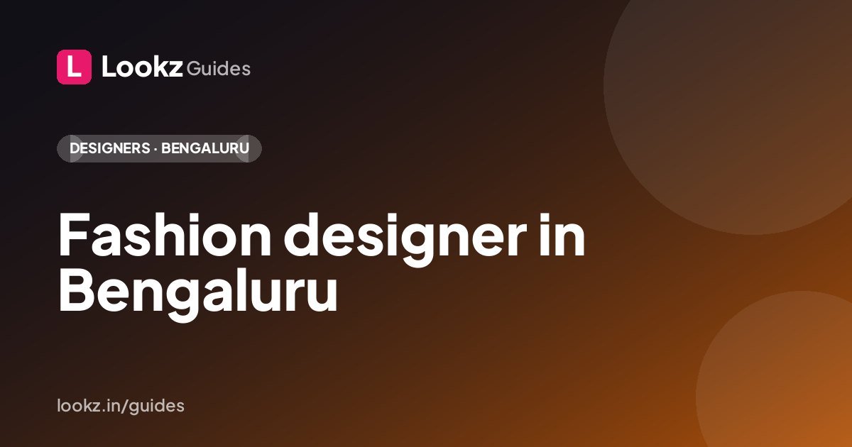 Fashion designer in Bengaluru: how to build your Lookz profile and brand page