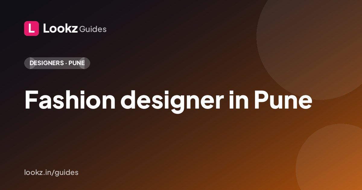 Fashion designer in Pune: how to build your Lookz profile and brand page
