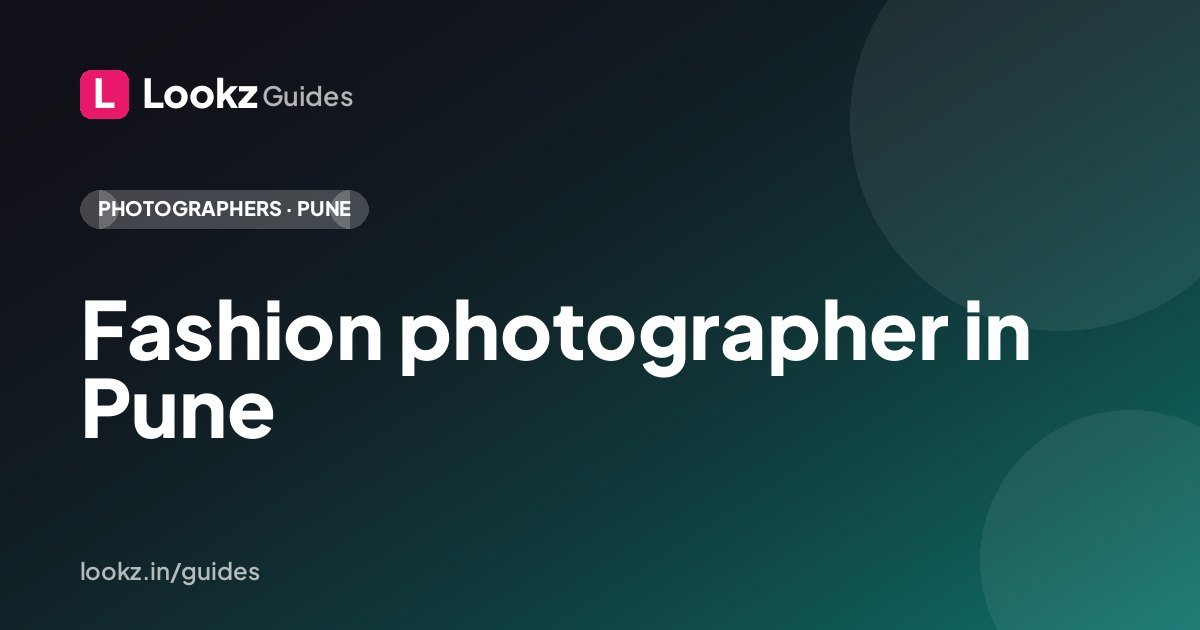 Fashion photographer in Pune: how to build a Lookz portfolio that gets you booked