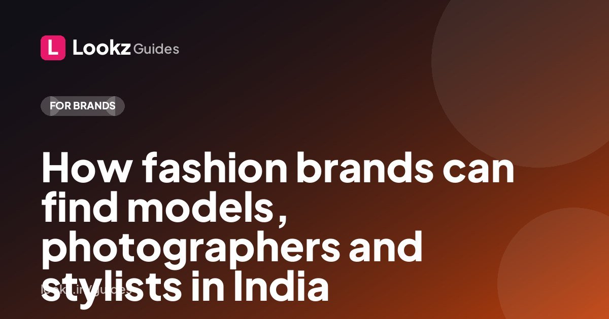 How fashion brands can find models, photographers and stylists in India