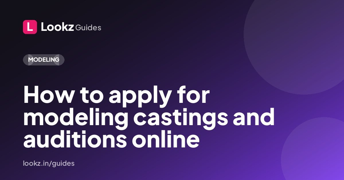 How to apply for modeling castings and auditions online